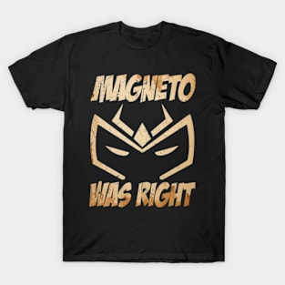 Magneto Was Right Vintage style T-Shirt